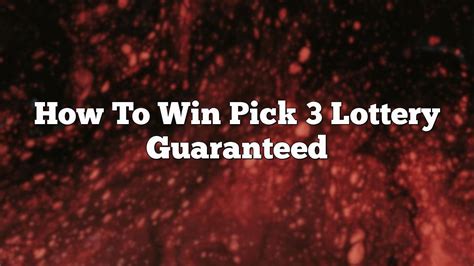 how win lottery guaranteed.